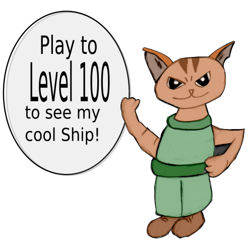 Rieman the Cat says Play Level 100 to see my cool ship
